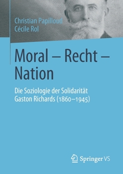 Paperback Moral - Recht - Nation: Die Soziologie Der Solidarität Gaston Richards (1860-1945) [German] Book