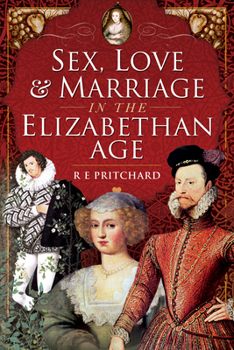Paperback Sex, Love and Marriage in the Elizabethan Age Book