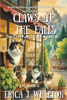 Claws at the Falls: Paranormal Cat Mystery (The Cozy Purrch Cafe Mysteries)