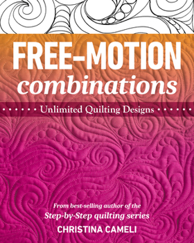 Paperback Free-Motion Combinations: Unlimited Quilting Designs Book