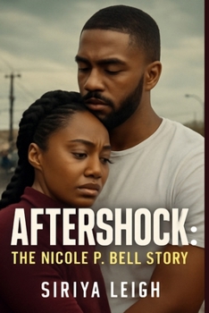 Aftershock: The Nicole P. Bell Story: The True Story of Nicole P. Bell From Tragedy to Activism After the Death of Her Fiancé Sean Bell Captured in Film