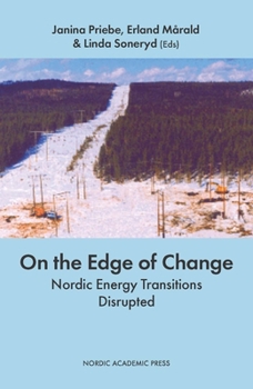 Hardcover On the Edge of Change: Nordic Energy Transitions Disrupted Book