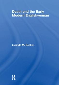 Death and the Early Modern Englishwoman