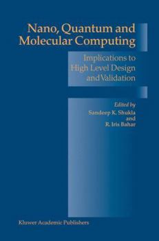 Paperback Nano, Quantum and Molecular Computing: Implications to High Level Design and Validation Book