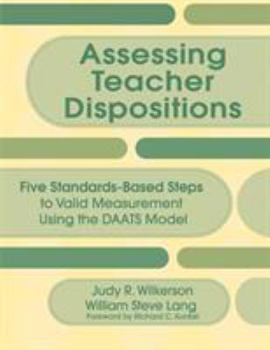 Paperback Assessing Teacher Dispositions: Five Standards-Based Steps to Valid Measurement Using the DAATS Model Book