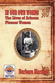 Paperback In Our Own Words: The Lives of Arizona Pioneer Women Book