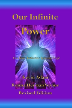 Paperback Our Infinite Power: Live Your Authentic Spiritual Life Book