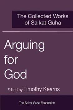 Paperback Arguing for God: The Collected Works of Saikat Guha Book