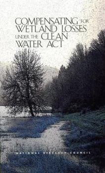 Hardcover Compensating for Wetland Losses Under the Clean Water Act Book