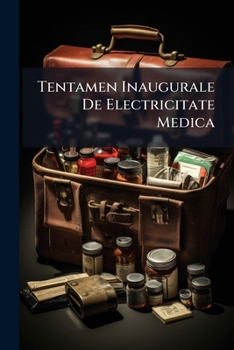 Paperback Tentamen Inaugurale De Electricitate Medica Book