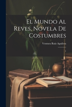 El mundo al reves, novela de costumbres: 1