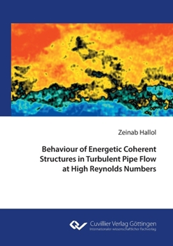 Paperback Behaviour of Energetic Coherent Structures in Turbulent Pipe Flow at High Reynolds Number Book
