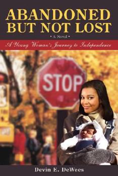 Paperback Abandoned But Not Lost: A Young Woman's Journey to Independence Book