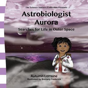 Paperback Astrobiologist Aurora: Searches for Life in Outer Space Book