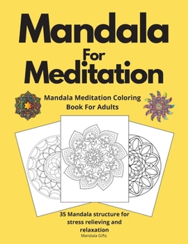 Paperback Mandala Meditation Coloring Book For Adults: 35 Mandala Structure For Stress Relieving and Relaxation Book