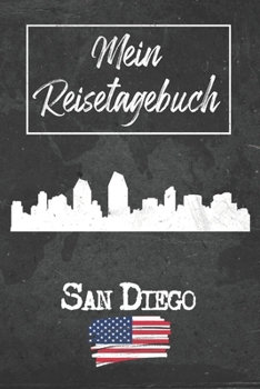 Mein Reisetagebuch San Diego: 6x9 Reise Journal I Notizbuch mit Checklisten zum Ausfüllen I Perfektes Geschenk für den Trip nach San Diego (Vereinigte Staaten) für jeden Reisenden (German Edition)