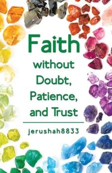 Paperback Faith Without Doubt, Patience, and Trust Book