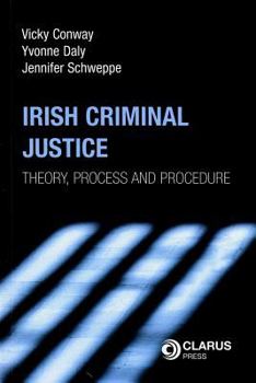 Paperback Irish Criminal Justice: Theory, Process and Procedure Book