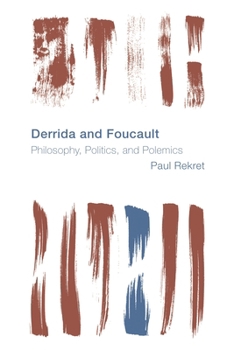 Paperback Derrida and Foucault: Philosophy, Politics, and Polemics Book