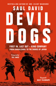Paperback Devil Dogs: First In, Last Out - King Company From Guadalcanal to the Shores of Japan Book