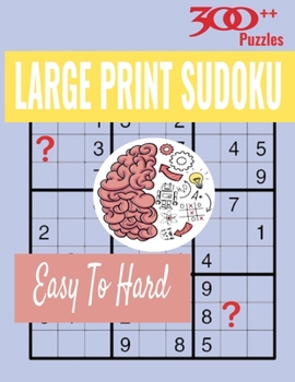 Paperback 300+ Large Print Sudoku Puzzles Easy to Hard: Sudoku Puzzle Book For Adults [Large Print] Book