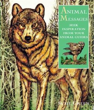 Paperback Animal Messages: Seek Inspiration from Your Animal Guides Book