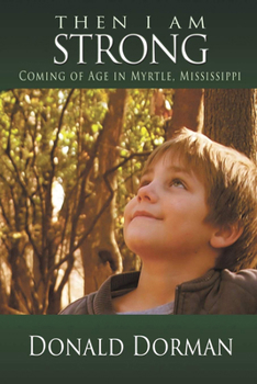 Paperback Then I Am Strong: Coming of Age in Myrtle, Mississippi Book