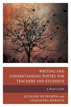 Paperback Writing and Understanding Poetry for Teachers and Students: A Heart's Craft Book