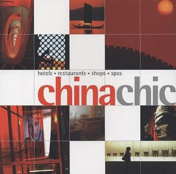 Paperback China Chic: Hotels, Restaurants, Shops, Spas Book