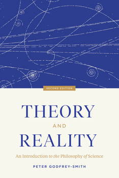Theory and Reality: An Introduction to the Philosophy of Science (Science and Its Conceptual Foundations series) - Book  of the Science and Its Conceptual Foundations