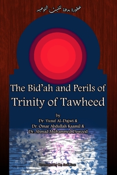 Paperback The Bid'ah and Perils of Trinity of Tawheed Book