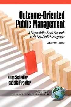 Paperback Outcome-Oriented Public Management: A Responsibility-Based Approach to the New Public Management Book