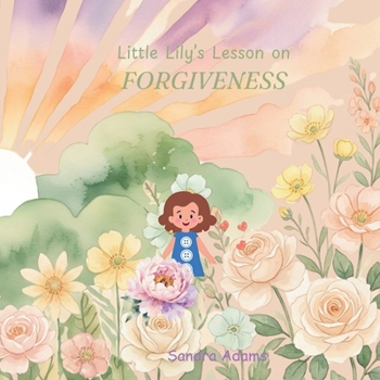 Little Lily's Lesson on Forgiveness: God's Big Creation