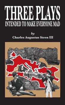 Paperback Three Plays Intended to Make Everyone Mad Book