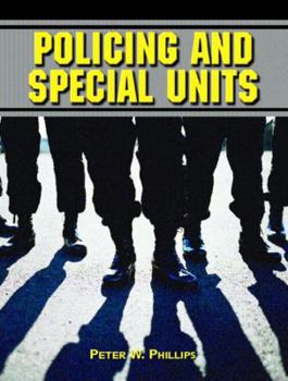 Paperback Policing And Special Units (PRENTICE HALL POLICING AND ... SERIES.) Book