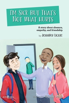 Paperback I'm Sick, But That's Not What Hurts: A Story about Absence, Empathy, and Friendship Volume 8 Book