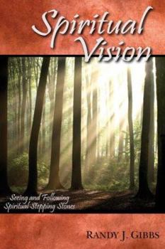 Paperback Spiritual Vision: Seeing and Following Spiritual Stepping Stones Book