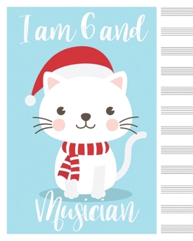 I am 6 and  musician blank sheet music manuscript paper cat notebook christmas gift  Notebook Matte: Sheet Music Notebook / Journal Gift, 100 Pages, 8x10, Soft Cover, Matte Finish