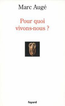 Paperback Pour Quoi Vivons-Nous [French] Book