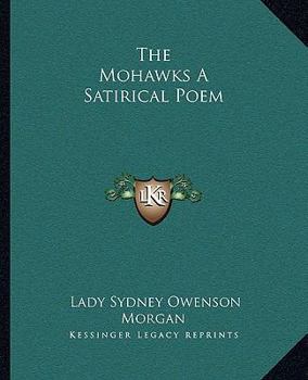 Paperback The Mohawks A Satirical Poem Book