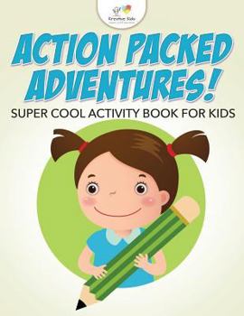 Paperback Action Packed Adventures! Super Cool Activity Book for Kids Book
