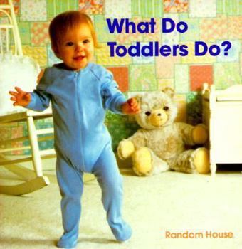 Hardcover What Do Toddlers Do? Book