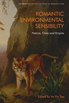 Hardcover Romantic Environmental Sensibility: Nature, Class and Empire Book