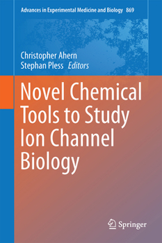 Novel Chemical Tools to Study Ion Channel Biology (Advances in Experimental Medicine and Biology)
