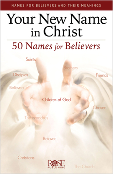 Paperback Your New Name in Christ: 50 Names for Believers Book