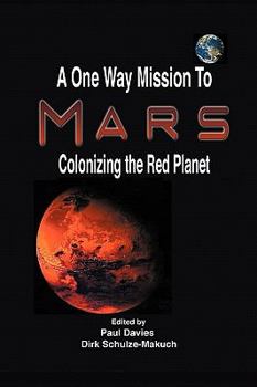Hardcover A One Way Mission to Mars: Colonizing the Red Planet Book