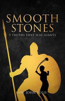 Paperback Smooth Stones: 5 Truths That Slay Giants Book