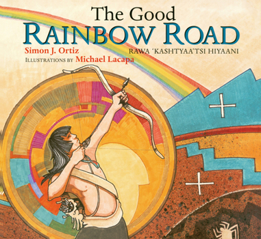 Paperback The Good Rainbow Road: A Native American Tale in Keres and English Book