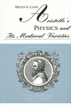Aristotle's Physics and Its Medieval Varieties (S U N Y Series in Ancient Greek Philosophy)