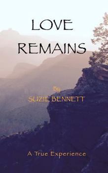 Love Remains: A True Experience